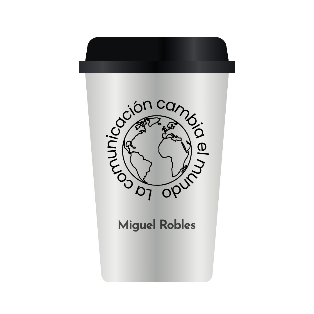 Vaso Térmico Miguel Robles – Edición "La comunicación cambia el mundo"